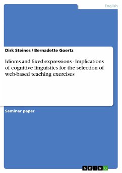 Idioms and fixed expressions - Implications of cognitive linguistics for the selection of web-based teaching exercises