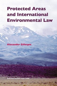 Protected Areas and International Environmental Law - Gillespie, Alexander