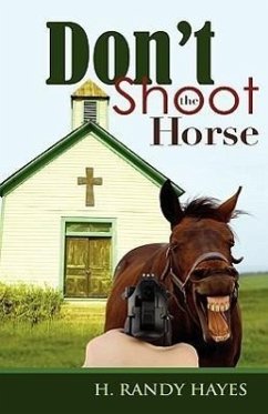 Don't Shoot the Horse - Hayes, H. Randy