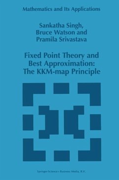 Fixed Point Theory and Best Approximation: The KKM-map Principle - Singh, S. P.;Watson, B.;Srivastava, P.