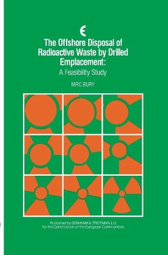The Offshore Disposal of Radioactive Waste by Drilled Emplacement: A Feasibility Study - Bury, M.R.C. (ed.)
