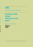 The Heart of the Future/The Future of the Heart Volume 1: Scenario Report 1986 Volume 2: Background and Approach 1986