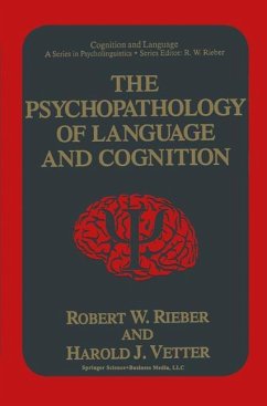 The Psychopathology of Language and Cognition - Rieber, Robert W;Vetter, Harold J.
