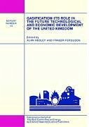 Gasification: Its Role in the Future Technological and Economic Development of the United Kingdom - Hedley, A. (ed.) / Ferguson, F.