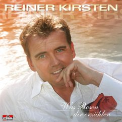 Was Rosen Dir Erzählen - Kirsten,Reiner