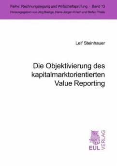 Die Objektivierung des kapitalmarktorientierten Value Reporting - Steinhauer, Leif