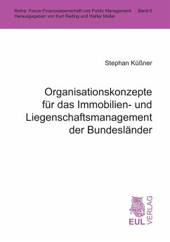 Organisationskonzepte für das Immobilien- und Liegenschaftsmanagement der Bundesländer - Küßner, Stephan