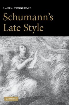 Schumann's Late Style - Tunbridge, Laura