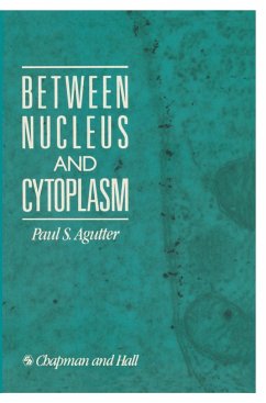 Between Nucleus and Cytoplasm - Agutter, Paul