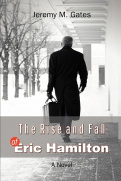 The Rise and Fall of Eric Hamilton - Gates, Jeremy M.