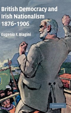 British Democracy and Irish Nationalism 1876-1906 - Biagini, Eugenio F.