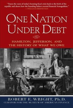 One Nation Under Debt: Hamilton, Jefferson, and the History of What We Owe - Wright, Robert E