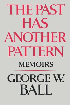 The Past Has Another Pattern - Ball, George W. Jr.
