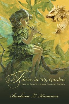 FAIRIES IN MY GARDEN - Barbara L. Kananen