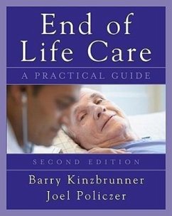 End-Of-Life-Care: A Practical Guide, Second Edition - Kinzbrunner, Barry M; Policzer, Joel