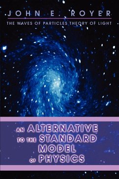 An Alternative to the Standard Model of Physics