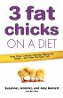 3 Fat Chicks on a Diet - Bild 1