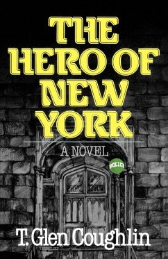 The Hero of New York - Coughlin, T. Glen