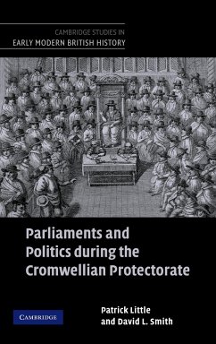 Parliaments and Politics During the Cromwellian Protectorate - Little, Patrick; Smith, David L.