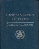 Soviet-American Relations: The Détente Years, 1969-1972