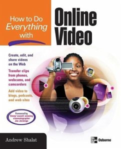 How to Do Everything with Online Video - Shalat, Andrew