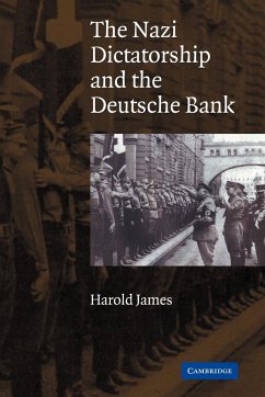 The Nazi Dictatorship and the Deutsche Bank - James, Harold