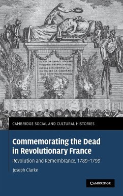 Commemorating the Dead in Revolutionary France - Clarke, Joseph