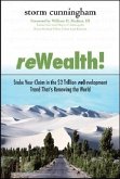 Rewealth!: Stake Your Claim in the $2 Trillion Development Trend That's Renewing the World
