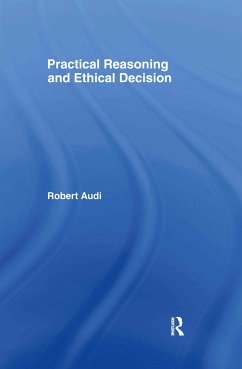 Practical Reasoning and Ethical Decision - Audi, Robert