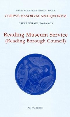 Corpus Vasorum Antiquorum, Great Britain Fascicule 23, Reading Museum Service (Reading Borough Council) - Smith, Amy C. (ed.)