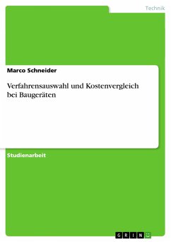 Verfahrensauswahl und Kostenvergleich bei Baugeräten - Schneider, Marco