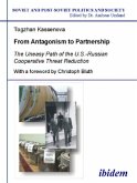 From Antagonism to Partnership - The Uneasy Path of the U.S.-Russian Cooperative Threat Reduction