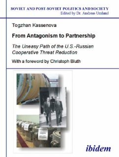 From Antagonism to Partnership - The Uneasy Path of the U.S.-Russian Cooperative Threat Reduction - Kassenova, Togzhan;Bluth, Christoph