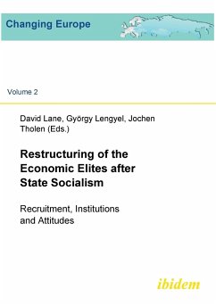 Restructuring of the Economic Elites after State Socialism. Recruitment, Institutions and Attitudes - Tholen, Jochen;Lane, David;Lengyel, Gyorgy