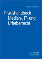 Praxishandbuch Medien-, IT- und Urheberrecht - Rolf Schwartmann (Hrsg.)