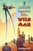 7 Leadership Imperatives from a Wild Man