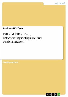 EZB und FED. Aufbau, Entscheidungsbefugnisse und Unabhängigkeit - Höffgen, Andreas