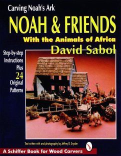 Carving Noah's Ark: Noah and Friends with the Animals of Africa - Sabol, David