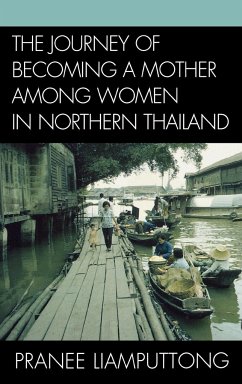 The Journey of Becoming a Mother Among Women in Northern Thailand - Liamputtong, Pranee