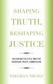 Shaping Truth, Reshaping Justice