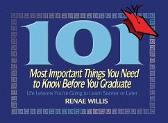101 Most Important Things You Need to Know Before You Graduate - Willis, Renae