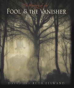 The Mystery of the Fool & the Vanisher - Ellwand, Ruth; Ellwand, David