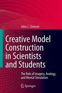 Creative Model Construction in Scientists and Students - Clement, John J.