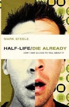 Half-Life / Die Already: How I Died and Lived to Tell about It - Steele, Mark