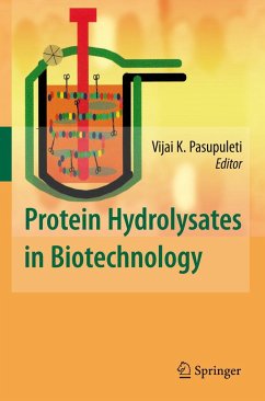 Protein Hydrolysates in Biotechnology - Pasupuleti, Vijai K. / Demain, Arnold L. (Hrsg.)