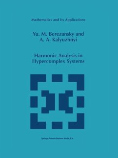 Harmonic Analysis in Hypercomplex Systems - Berezansky, Yu.M.;Kalyuzhnyi, A. A.