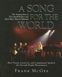 A Song for the World: The Amazing Story of the Colwell Brothers and Herb Allen: Musical Dipomats - McGee, Frank