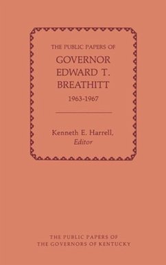 The Public Papers of Governor Edward T. Breathitt, 1963-1967 - Breathitt, Edward