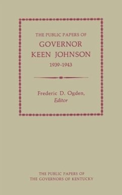 Public Papers of Gov. Keen Johnson - Johnson, Keen