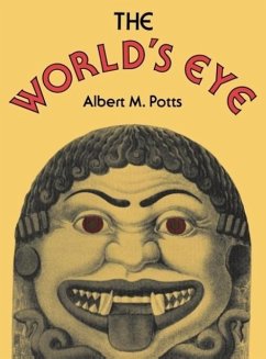 The World's Eye - Potts, Albert M.